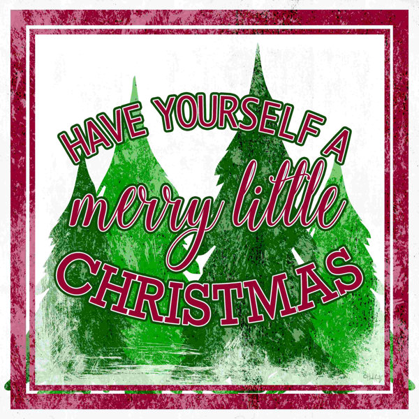 The Holiday Aisle® Have Yourself A Merry Little Christmas On Canvas by